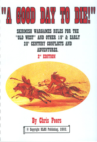 A Good Day To Die - 19th Century Skirmish Wargaming Rules - (Print Version)