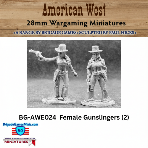 Advertisement for 28mm wargaming miniatures of female gunslingers by Brigade Games on a wooden background.