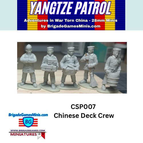 A product listing graphic for BrigadeGamesMinis 'Yangtze Patrol' 28mm miniatures, showing unpainted  figures of five Chinese deck crew members. The graphic includes branding, product code 'CSP007', and the miniatures logo.