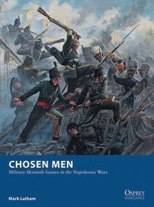 Chosen Men - Military Skirmish Wargaming in the Napoleonic Wars