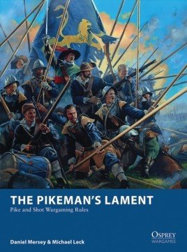 The Pikemen&#39;s Lament - 17th Century Wargaming Rules