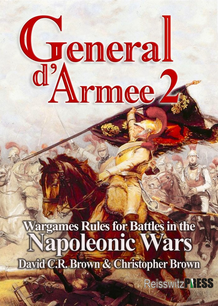 General d’Armee 2 Napoleonic Wargaming Rules Designed by Dave Brown