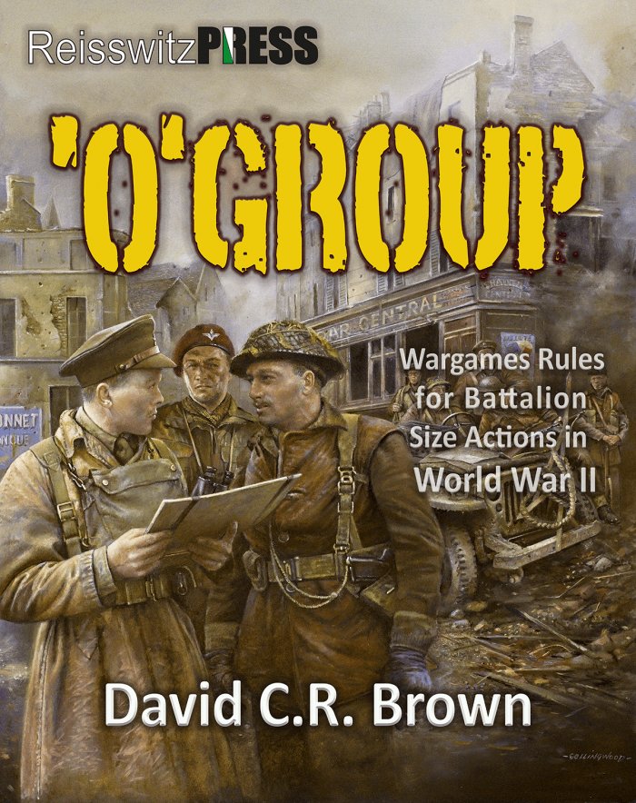 &#39;O&#39; Group WW2 Wargaming Rules Designed by Dave Brown