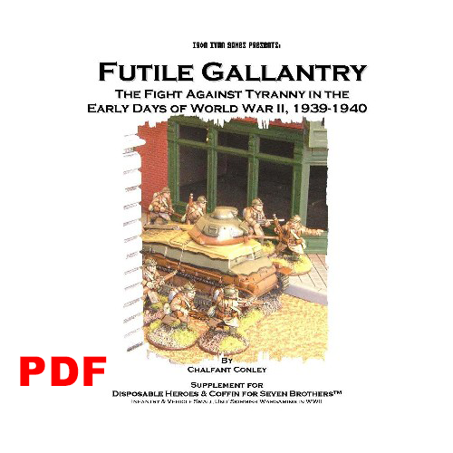 Futile Gallantry - Early WW2 1939-1940 (Supplement for Disposable Heroes)(PDF - Digital Version)