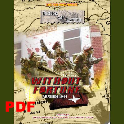 Fields of Battle: Without Fortune, Arnhem 1944 (WW2 Scenario Book for Disposable Heroes)(PDF - Digital Version)