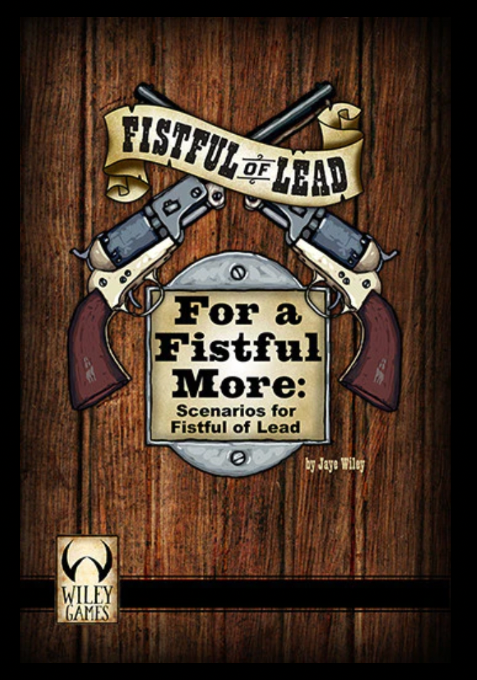 For a Fistful More - Scenarios for Fistful of Lead - Printed Rulebook